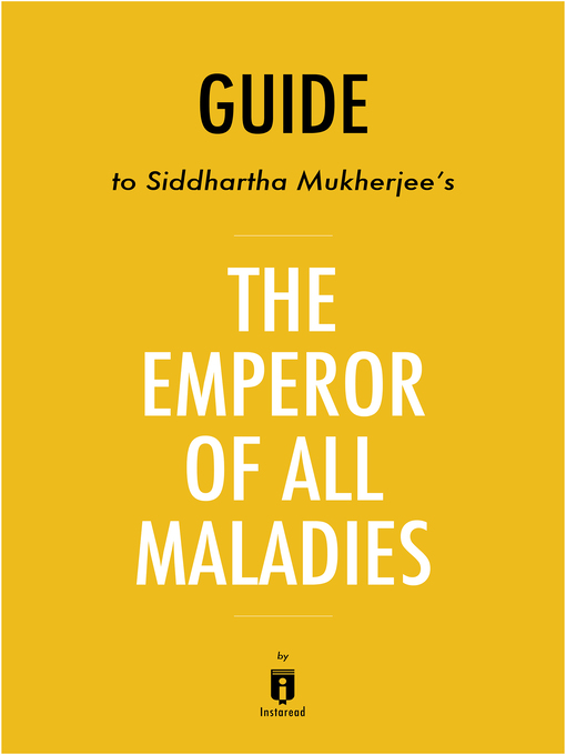 Title details for The Emperor of All Maladies by Siddhartha Mukherjee by Instaread - Available